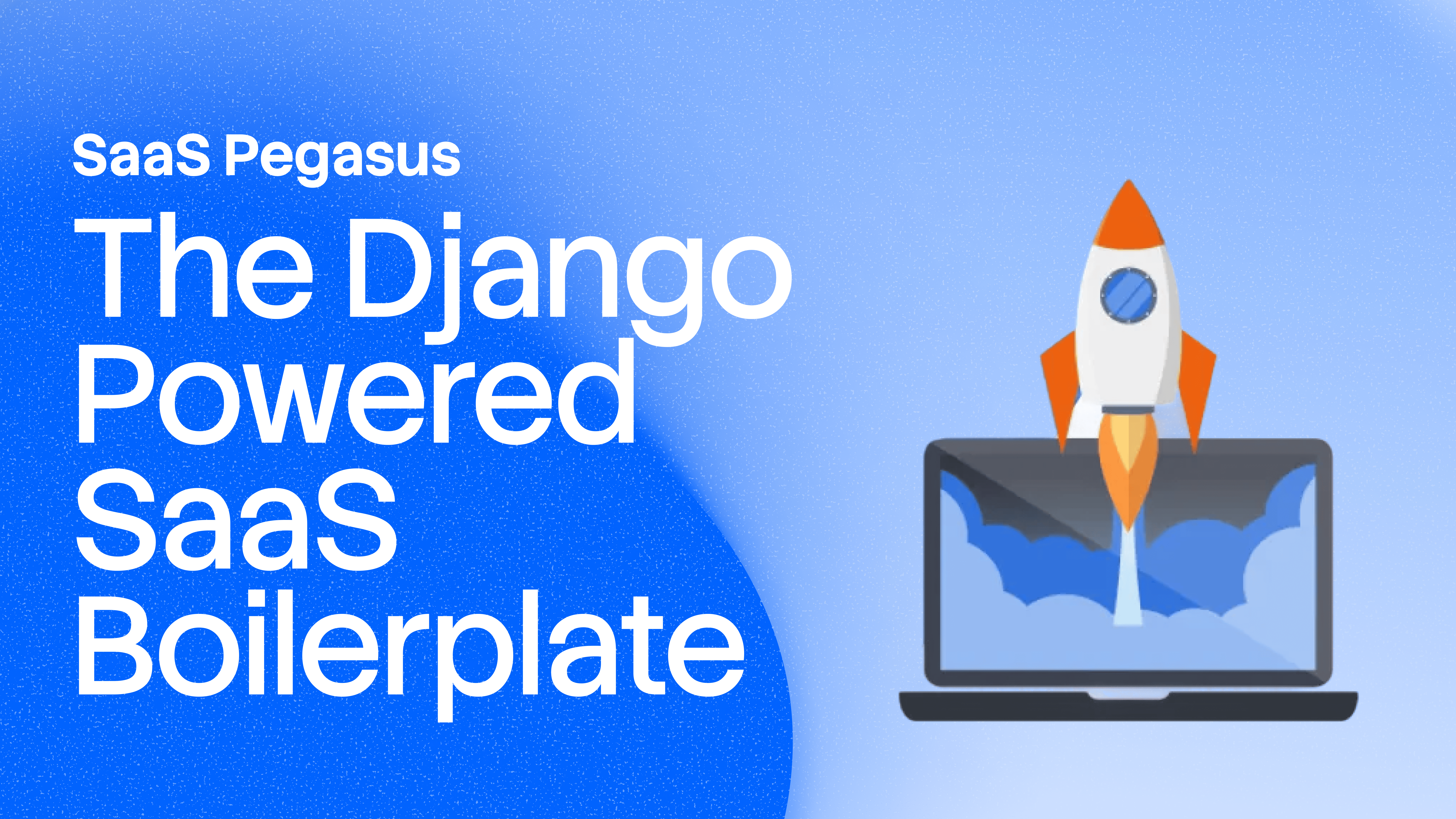 SaaS Pegasus & LaunchPike - SaaS boilerplates for quick MVPs